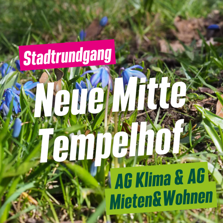 Quartiersbegehung Neue Mitte Tempelhof, AG Mieten/Wohnen gemeinsam mit AG Klima