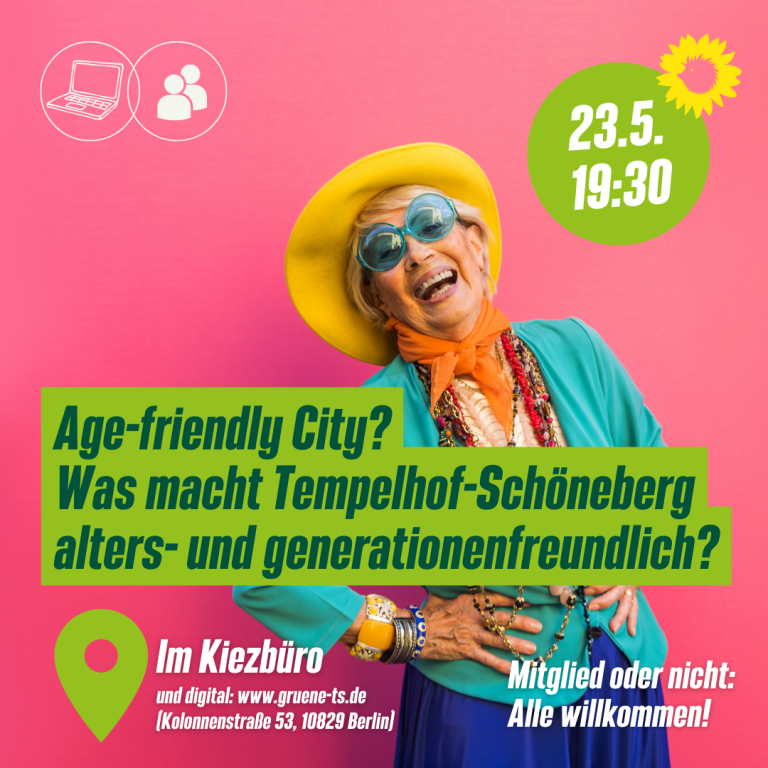 Age-friendly City? Wie wird Tempelhof-Schöneberg alters- und generationenfreundlich? (Bezirksgruppe)