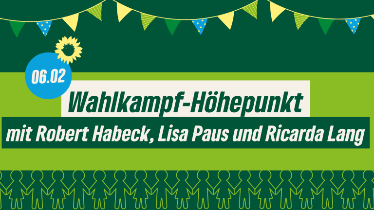 Wahlkampf-Höhepunkt mit Robert Habeck, Lisa Paus und Ricarda Lang