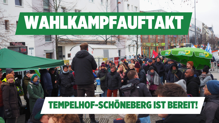 Grüner Wahlkampfauftakt: Tempelhof-Schöneberg ist bereit!